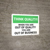Think Quality: Out of Quality Out of Business - Wall Sign Think Quality: Out of Quality Out of Business - Wall Sign