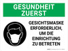 Gesundheit Zuerst - Gesichtsmaske erforderlich um die Einrichtung zu betreten (Health First - Face Mask Required to Enter Facility) Landscape German - Wall Sign
