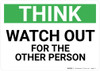 Think: Watch Out For The Other Person - Wall Sign Think: Watch Out For The Other Person - Wall Sign