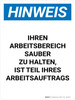 Hinweis - Ihren Arbeitsbereich Sauber zu Halten ist Teil Ihres Arbeitsauftrags (Notice - Keeping Your Work Area Clean is Part of Your Job Assignment) Portrait German - Wall Sign Hinweis - Ihren Arbeitsbereich Sauber zu Halten ist Teil Ihres Arbeitsauftrags (Notice - Keeping Your Work Area Clean is Part of Your Job Assignment) Portrait German - Wall Sign