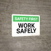 Safety First: Work Safely - Wall Sign Safety First: Work Safely - Wall Sign