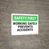 Safety First: Working Safely Prevents Accidents - Wall Sign Safety First: Working Safely Prevents Accidents - Wall Sign