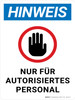 Hinweis - Nur Für Autorisiertes Personal (Notice - Authorized Personnel Only) Portrait German - Wall Sign
