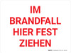 Im Brandfall ziehen Sie hier fest (In Case Of Fire Pull Firmly Here) German - Wall Sign Im Brandfall ziehen Sie hier fest (In Case Of Fire Pull Firmly Here) German - Wall Sign