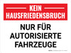 Kein Hausfriedensbruch - Nur autorisierte Fahrzeuge (No Trespassing - Authorized Vehicles Only) German - Wall Sign Kein Hausfriedensbruch - Nur autorisierte Fahrzeuge (No Trespassing - Authorized Vehicles Only) German - Wall Sign
