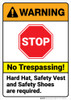 Warning: No Trespassing Hard Hat Safety Vest Required ANSI - Wall Sign