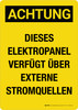 Achtung - Dieses Elektropanel VERFÜGT ÜBER Externe Stromquellen (Caution - Electrical Panel Has External Power Sources) Portrait German - Wall Sign Achtung - Dieses Elektropanel VERFÜGT ÜBER Externe Stromquellen (Caution - Electrical Panel Has External Power Sources) Portrait German - Wall Sign