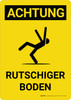 Achtung - Rutschiger Boden (Caution - Slippery Floor) Portrait German - Wall Sign Achtung - Rutschiger Boden (Caution - Slippery Floor) Portrait German - Wall Sign
