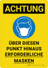 Achtung - Über diesen Punkt hinaus erforderliche Masken (Caution - Masks Required Beyond This Point) Portrait German - Wall Sign