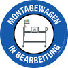 Montagewagen in Bearbeitung (Assembly Cart In Progress) Circular German - Floor Sign