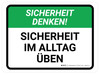 Sicherheit Denken! SICHERHEIT IM ALLTAG ÜBEN (Think Safety! PRACTICE SAFETY EVERYDAY) Rectangular German - Floor Sign Sicherheit Denken! SICHERHEIT IM ALLTAG ÜBEN (Think Safety! PRACTICE SAFETY EVERYDAY) Rectangular German - Floor Sign