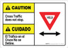 Caution: Cross Traffic Does Not Stop Bilingual Spanish ANSI - Wall Sign Caution: Cross Traffic Does Not Stop Bilingual Spanish ANSI - Wall Sign