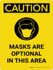 Caution: Mask Are Optional In This Area Portrait - Wall Sign Caution: Mask Are Optional In This Area Portrait - Wall Sign