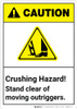 Caution: Crushing Hazard Stand Clear Of Moving Outriggers ANSI - Wall Sign