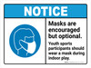 Notice: Masks Encouraged But Optional Youth Participants ANSI Landscape - Wall Sign