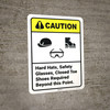 Caution: Hard Hats Safety Glasses Closed Toe Shoes Required ANSI - Wall Sign Caution: Hard Hats Safety Glasses Closed Toe Shoes Required ANSI - Wall Sign