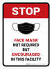 Stop: Face Mask Not Required But Encouraged In Facility Portrait - Wall Sign Stop: Face Mask Not Required But Encouraged In Facility Portrait - Wall Sign