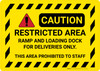 Caution: Restricted Area Ramp and Loading Dock for Deliveries Only Landscape - Wall Sign