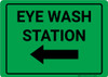 Eye Wash Station Green Arrow Left Landscape - Wall Sign Eye Wash Station Green Arrow Left Landscape - Wall Sign