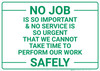No Job Is So Important That We Cannot Take Time To Perform Safely Landscape - Wall Sign No Job Is So Important That We Cannot Take Time To Perform Safely Landscape - Wall Sign