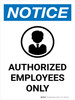 Notice: Authorized Employees Only Portrait - Wall Sign Notice: Authorized Employees Only Portrait - Wall Sign