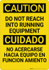 Caution: Do Not Reach into Running Equipment Bilingual Spanish - Wall Sign