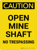 Caution: Open Mine Shaft No Trespassing Portrait - Wall Sign