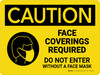 Caution: Face Coverings Required Do Not Enter Without Landscape - Wall Sign Caution: Face Coverings Required Do Not Enter Without Landscape - Wall Sign