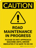 Caution: Road Maintenance in Progress Please Do Not Portrait - Wall Sign Caution: Road Maintenance in Progress Please Do Not Portrait - Wall Sign