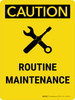 Caution: Routine Maintenance With Icon Portrait - Wall Sign