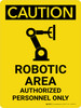 Caution: Robotic Area Authorized Personnel Portrait - Wall Sign Caution: Robotic Area Authorized Personnel Portrait - Wall Sign