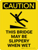 Caution: This Bridge May Be Slippery Portrait - Wall Sign Caution: This Bridge May Be Slippery Portrait - Wall Sign