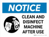 Notice: Clean and Disinfect Machine After Use Landscape - Wall Sign Notice: Clean and Disinfect Machine After Use Landscape - Wall Sign