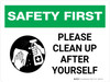 Safety First: Please Clean up After Yourself Landscape - Wall Sign Safety First: Please Clean up After Yourself Landscape - Wall Sign