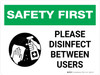 Safety First: Please Disinfect Between Users Landscape - Wall Sign Safety First: Please Disinfect Between Users Landscape - Wall Sign