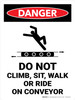 Danger: Do Not Climb Sit Walk Or Ride On Conveyor Portrait - Wall Sign Danger: Do Not Climb Sit Walk Or Ride On Conveyor Portrait - Wall Sign