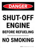 Danger: Shut Off Engine Refueling No Smoking Portrait - Wall Sign