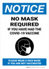 Notice: No Mask Required If Covid-19 Vaccine Portrait - Wall Sign Notice: No Mask Required If Covid-19 Vaccine Portrait - Wall Sign