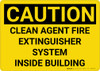 Caution: Clean Agent Fire Extinguisher System Inside Building - Wall Sign