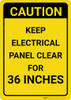 Caution: Keep Electrical Panel Clear for 36 Inches Vertical - Wall Sign Caution: Keep Electrical Panel Clear for 36 Inches Vertical - Wall Sign