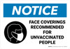 Notice: Face Coverings Recommended For Unvaccinated People Landscape - Wall Sign Notice: Face Coverings Recommended For Unvaccinated People Landscape - Wall Sign