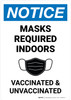 Notice: Mask Required Indoors Vaccinated & Unvaccinated Portrait - Wall Sign