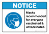Notice: Mask Recommended For Everyone Vaccinated & Unvaccinated ANSI Landscape - Wall Sign Notice: Mask Recommended For Everyone Vaccinated & Unvaccinated ANSI Landscape - Wall Sign