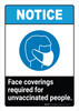 Notice: Face Coverings Required Unvaccinated People ANSI Portrait - Wall Sign Notice: Face Coverings Required Unvaccinated People ANSI Portrait - Wall Sign