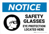 Notice: Safety Glasses Eye Protection Located Here with Icon Landscape - Wall Sign Notice: Safety Glasses Eye Protection Located Here with Icon Landscape - Wall Sign
