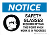 Notice: Safety Glasses Required Beyond This Point When Work Is In Progress with Icon Landscape - Wall Sign