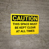 Caution: This Space Must be Kept Clear at All Times - Wall Sign