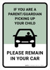 If You Are a Parent/Guardian Picking Up Child - Please Remain in Your Car Portrait - Wall Sign If You Are a Parent/Guardian Picking Up Child - Please Remain in Your Car Portrait - Wall Sign