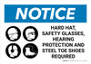 Notice: Hard Hat, Safety Lgasses, Hearing Protection, & Steel Toe Shoes Required with Icon Landscape - Wall Sign Notice: Hard Hat, Safety Lgasses, Hearing Protection, & Steel Toe Shoes Required with Icon Landscape - Wall Sign