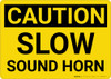 Caution: Slow Sound Horn - Wall Sign Caution: Slow Sound Horn - Wall Sign